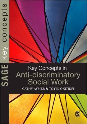 Key Concepts in Anti-discriminatory Social Work, Paperback by Okitikpi, Toyin...