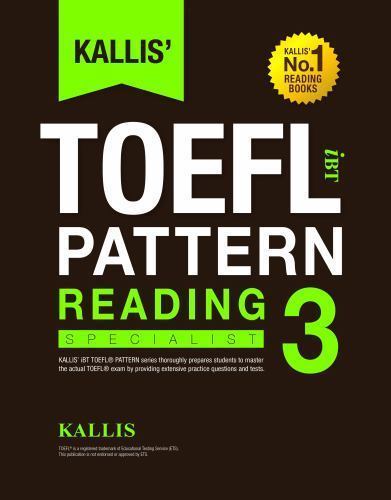 Kallis' TOEFL IBT Pattern Reading 3 : Specialist (College Test Prep ...