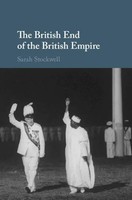 Sarah Stockwell | The British End Of The British Empire | Buch | Englisch (2019)