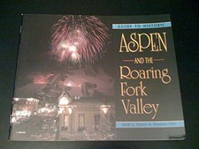 GUIDE TO HISTORIC ASPEN AND THE ROARING FORK VALLEY By Sarah J. Pearce EXCELLENT