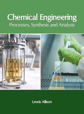 Chemical Engineering: Processes, Synthesis and Analysis by Lewis Allison (Englis