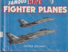 FAMOUS NAVY FIGHTER PLANES By George Sullivan - Hardcover