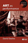 Art as Performance by Dave Davies (Paperback, 2003)