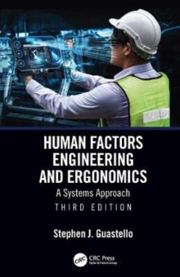 Human Factors Engineering and Ergonomics: A Systems Approach by Guastello: New