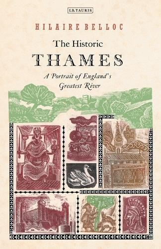 The Historic Thames by Hilaire Belloc - 9781845117122