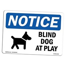 OSHA Notice Sign - Blind Dog at Play  Aluminum Sign  14" X 10" Aluminum