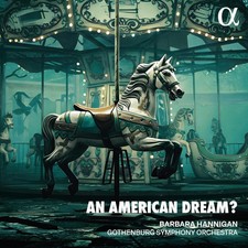 ALPHA1222 Barbara Hannigan; Gothenburg Symphony Orchestra An American Dream? CD