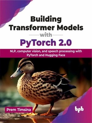 Building Transformer Models with PyTorch 2.0 by Prem Timsina PAPERBACK
