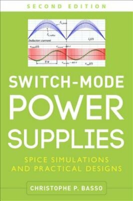 Switch-Mode Power Supplies, Second Edition by Christophe Basso: New