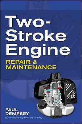 Two-Stroke Engine Repair & Maintenance, Paperback by Dempsey, Paul, Brand New...