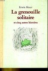 La grenouille solitaire By Moser Erwin