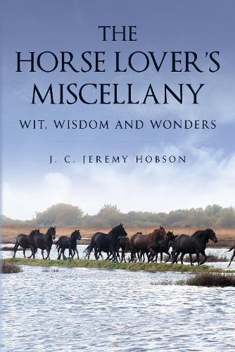 The Horse Lover's Miscellany by J. C. Jeremy Hobson - 9781846894107