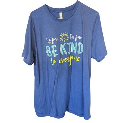  It s Fine, I m Fine   Be Kind Tee  XL