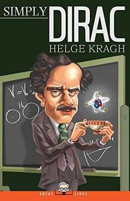 Simply Dirac: 1 (Great Lives), Kragh, Helge