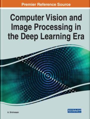 Handbook of Research on Computer Vision and Image Processing in the Deep Lear...
