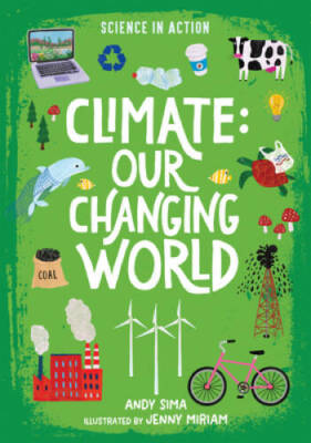 Climate: Our Changing World (Science in Action) - Hardcover By Sima, Andy - GOOD