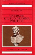 Maffio Maffii..CICERONE E IL SUO DRAMMA POLITICO