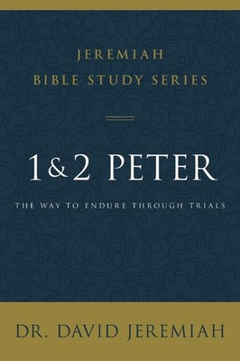 1 and 2 Peter: The Way to Endure Through Trials by Dr. David Jeremiah (English)