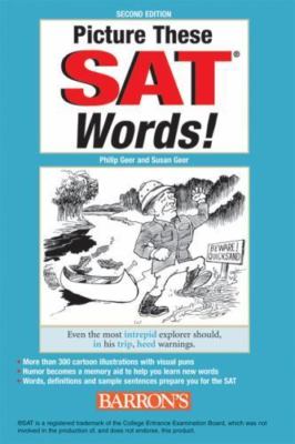 Picture These SAT Words! by Philip Geer Ed.M.;  Susan Geer