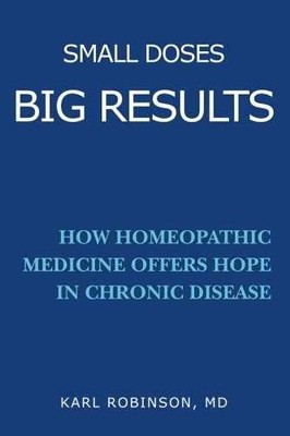 Small Doses Big Results: How - Paperback, by Robinson MD Karl - Very Good