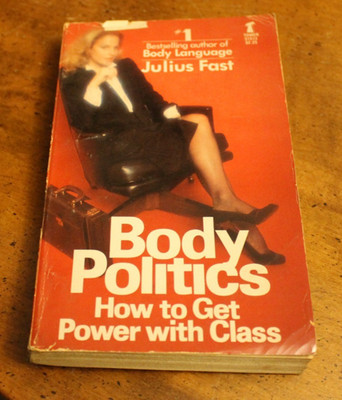 Body Politics: How to get Power with Class ~ Julius Fast ~ 1980 Tower PB