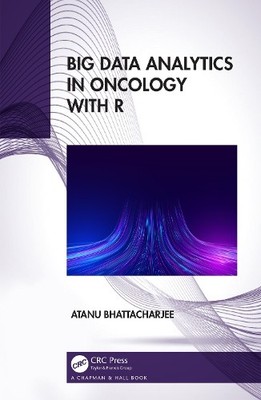 Big Data Analytics in Oncology with R - 9781032028767