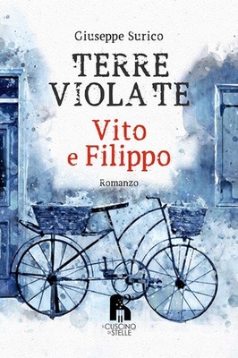 Terre violate. Vito e Filippo - Surico Giuseppe