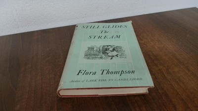 			Still Glides The Stream, Flora Thompson, Oxford University Press,		