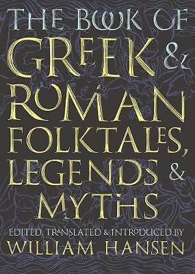 The Book of Greek and Roman Folktales, Legends, and Myths by Not Available...