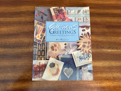 Glorious Greetings : Creating One-of-a-Kind Cards by Kate Twelvetrees  