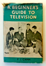 A Beginner's Guide to Television by F J Camm 1958 first edition Newnes hardback
