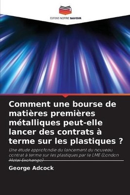 Comment une bourse de matires premires mtalliques peut-elle lancer des contrats