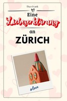 Theo Frank | Eine LiebeserkläRung An ZüRich | Taschenbuch | Deutsch (2024)