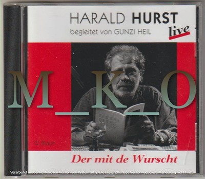 Der mit de Wurscht: Harald Hurst und Gunzi Heil - live, ISBN 3-7650-8184-1