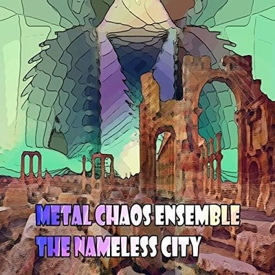 Metal Chaos Ensemble - The Nameless City - CD Brand New - Jazz Improvisation