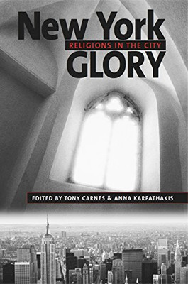 New York Glory: Religions in the City (Religion, Race & - Paperback NEW Carnes,
