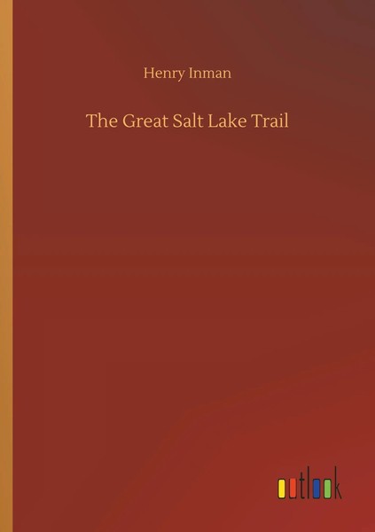 Henry Inman | The Great Salt Lake Trail | Taschenbuch | Englisch (2018) | 400 S.-image