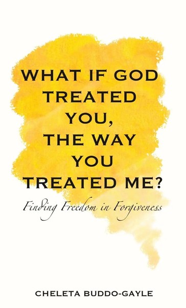 Cheleta Buddo-Gayle | What If God Treated You, The Way You Treated Me? | Buch-image