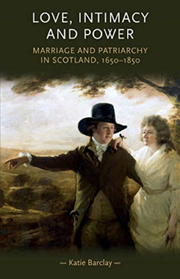Love, intimacy and power (Gender in History) - Paperback NEW Barclay, Katie 2014