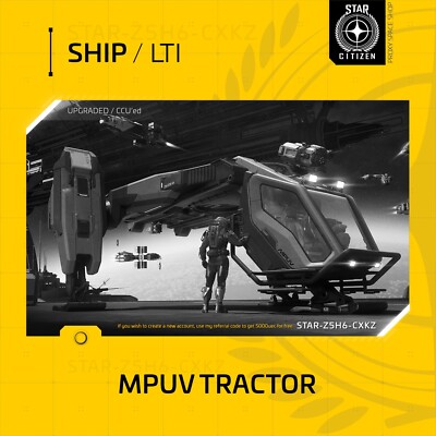 Star Citizen - ARGO MPUV TRACTOR - LTI - (Lifetime Insurance)