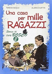 Una casa per mille ragazzi. Storia di don Bosco (Vo... | Buch | Zustand sehr gut