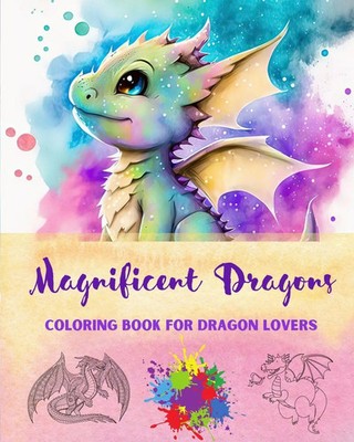 Magnificent Dragons Coloring Book for Dragon Lovers Mindfulness and...