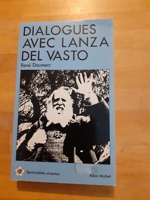 Dialoge mit Lanza del Vasto - René Doumerc (Biografie, Spiritualität)