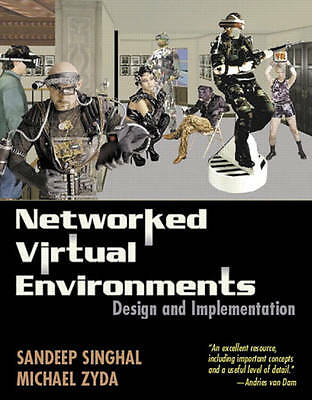 Networked Virtual Environments: Design and Implementation (Siggraph Series) by 