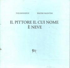 Il pittore il cui nome è neve / Le peintre dont le nom est la neige [2004]
