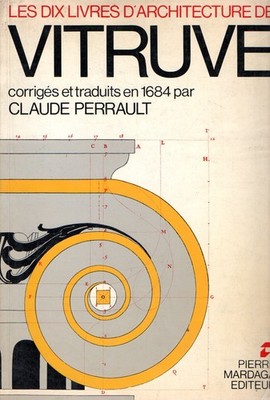 Les dix livres d'architecture de Vitruve corriges et traduits en 1684 par Claude