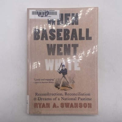 When Baseball Went White By Ryan Swanson Paperback