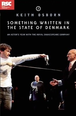 Something Written in the State of Denmark: An Actor's Year with the Royal Shakes