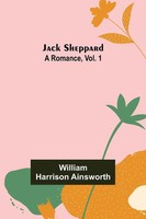 William Harrison Ainsworth | Jack Sheppard | Taschenbuch | Englisch (2022)