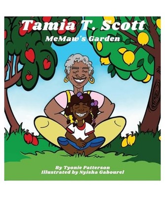 Tamia T. Scott: MeMaw's Garden, Patterson, Tyonie T